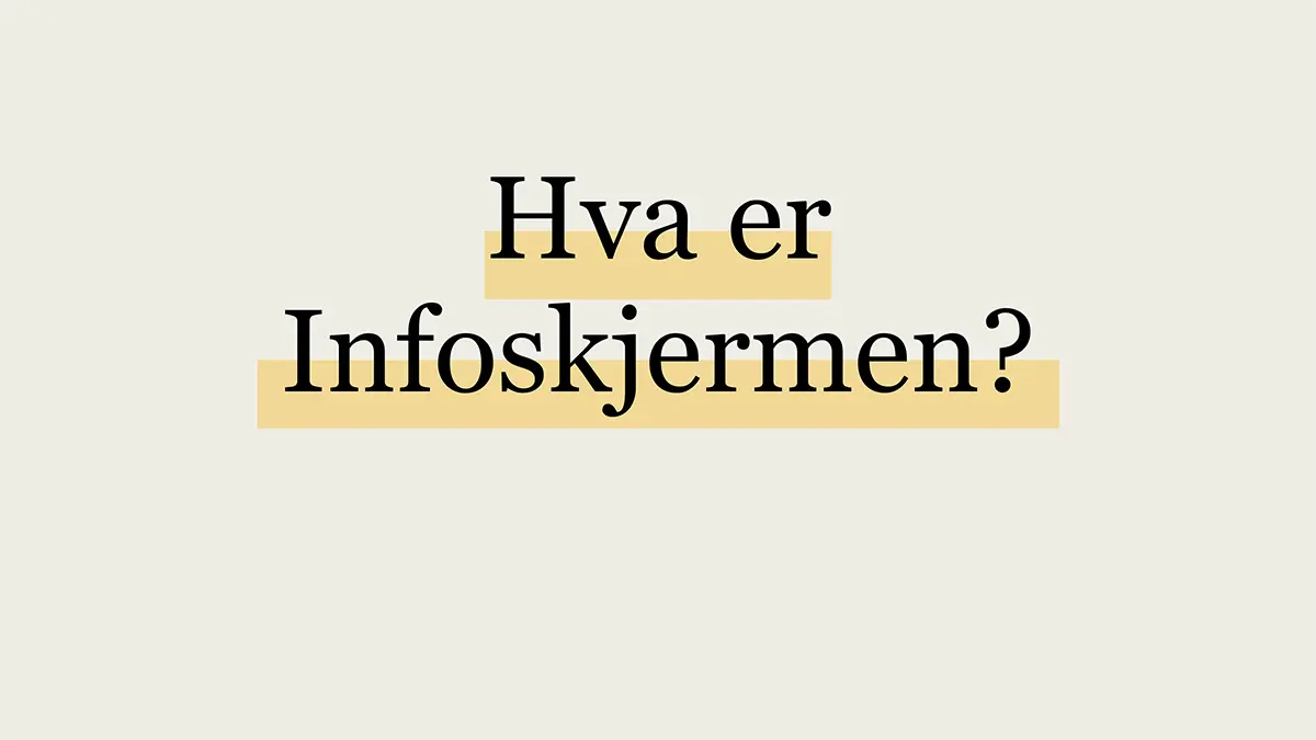 Hva er Infoskjermen?